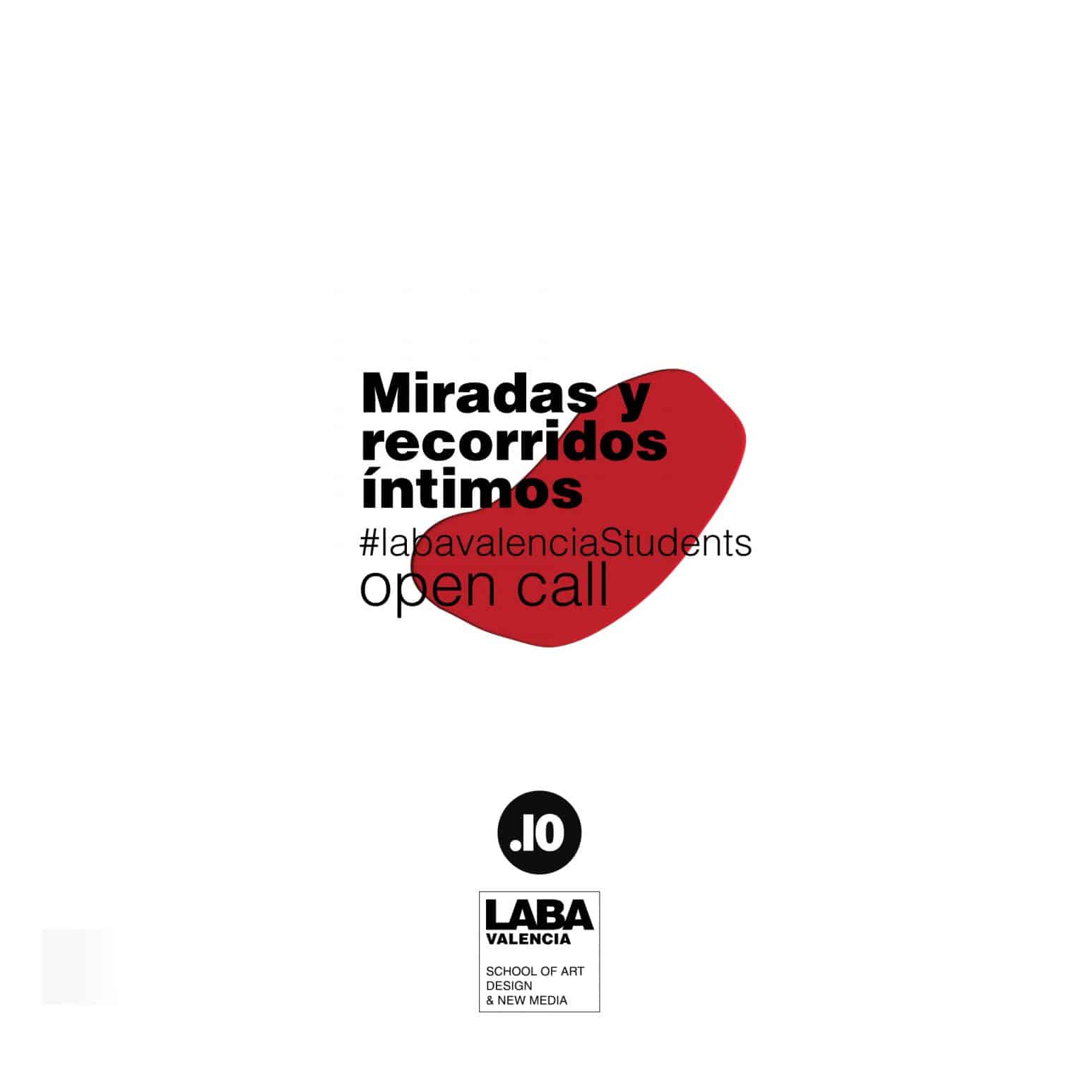 Open call for the students of #LABAValencia Exhibition "Miradas y recorridos íntimos" 2000 x 2000