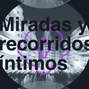 Opening exhibition "Miradas y recorridos íntimos" | LABA VALENCIA + Festival 10 sentidos