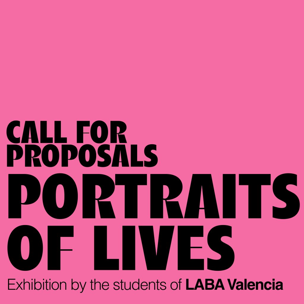 Open call exhibition ‘Portraits of lives’ - LABA VALENCIA Students