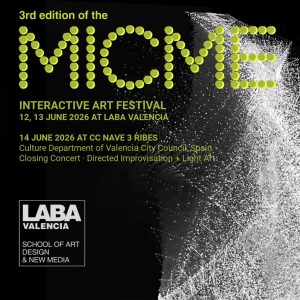 MICME Interactive Art Festival - laba valencia 12, 13, 14 June 2026